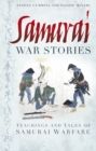 Samurai War Stories : Teachings and Tales of Samurai Warfare - Book