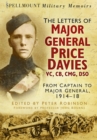 The Letters of Major General Price Davies VC, CB, CMG, DSO : From Captain to Major General, 1914-18 - eBook