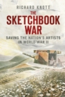 The Sketchbook War : Saving the Nation's Artists in World War II - eBook