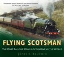 Flying Scotsman : The Most Famous Steam Locomotive in the World - Book