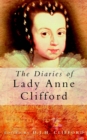 The Diaries of Lady Anne Clifford - eBook
