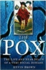 The Pox : The Life and Near Death of a Very Social Disease - eBook