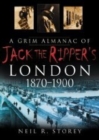 A Grim Almanac of Jack the Ripper's London 1870-1900 - eBook