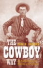 The Cowboy Way : An Exploration of History and Culture - eBook