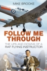 Follow Me Through : The Ups and Downs of a RAF Flying Instructor - Book