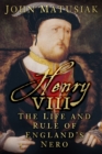 Henry VIII : The Life and Rule of England's Nero - Book