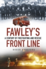 Fawley's Front Line : A Century of Firefighting and Rescue - Book
