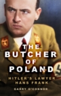 The Butcher of Poland : Hitler's Lawyer Hans Frank - eBook