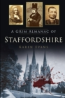 A Grim Almanac of Staffordshire - Book