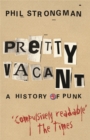 Pretty Vacant : A History of Punk - Book