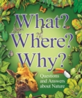 What? Where? Why?: Questions and Answers About Nature? - Book
