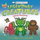 Basher History: Legendary Creatures : Unleash the beasts! - Book