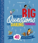Really Big Questions For Daring Thinkers : Over 40 Bold Ideas about Philosophy - Book