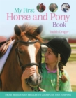 My First Horse and Pony Book : From breeds and bridles to jodhpurs and jumping - Book