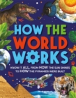 How the World Works : Know It All, From How the Sun Shines to How the Pyramids Were Built - Book