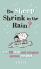 Do Sheep Shrink in the Rain? : 500 Most Outrageous Questions Ever Asked and Their Answers - Book