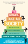 The Winner-Take-All Society : Why the Few at the Top Get So Much More Than the Rest of Us - Book