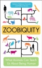 Zoobiquity : What Animals Can Teach Us About Being Human - Book