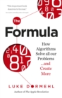 The Formula : How Algorithms Solve all our Problems … and Create More - Book