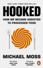 Hooked : How Processed Food Became Addictive - eBook