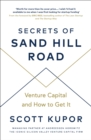 Secrets of Sand Hill Road : Venture Capital and How to Get It - eBook