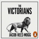 The Victorians : Twelve Titans who Forged Britain - eAudiobook