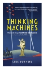 Thinking Machines : The inside story of Artificial Intelligence and our race to build the future - Book