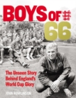 The Boys of ’66 - The Unseen Story Behind England’s World Cup Glory - Book