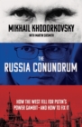 The Russia Conundrum : How the West Fell For Putin's Power Gambit - and How to Fix It - Book