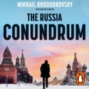 The Russia Conundrum : How the West Fell For Putin's Power Gambit - and How to Fix It - eAudiobook