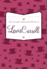 The Complete Illustrated Works of Lewis Carroll - Book