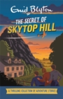 The Secret of Skytop Hill : A Thrilling Collection of Adventure Stories - Book