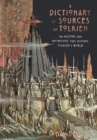 A Dictionary of Sources of Tolkien : The History and Mythology That Inspired Tolkien's World - Book