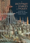 A Dictionary of Sources of Tolkien : The History and Mythology That Inspired Tolkien's World - eBook