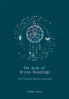 The Book of Dream Meanings : One Thousand Dreams Interpreted - Book