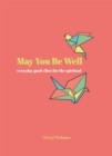 May You Be Well : Everyday Good Vibes for the Spiritual - Book