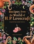 Recipes from the World of H.P Lovecraft : Recipes inspired by cosmic horror - eBook