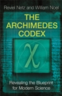 The Archimedes Codex : Revealing The Secrets Of The World's Greatest Palimpsest - Book