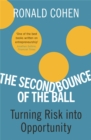 The Second Bounce Of The Ball : Turning Risk Into Opportunity - Book