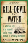 Kill-Devil And Water : From the author of The Last Days of Newgate - Book