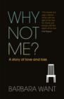 Why Not Me? : A Story of Love and Loss - Book