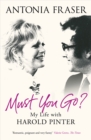 Must You Go? : My Life with Harold Pinter - Book