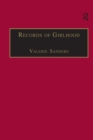 Records of Girlhood : An Anthology of Nineteenth-Century Women’s Childhoods - Book