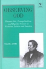 Observing God : Thomas Dick, Evangelicalism, and Popular Science in Victorian Britain and America - Book