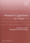 Western Capitalism in China : A History of the Shanghai Stock Exchange - Book