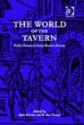 The World of the Tavern : Public Houses in Early Modern Europe - Book