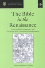 The Bible in the Renaissance : Essays on Biblical Commentary and Translation in the Fifteenth and Sixteenth Centuries - Book