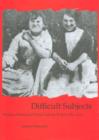 Difficult Subjects : Working Women and Visual Culture, Britain 1880-1914 - Book