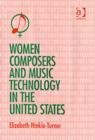 Women Composers and Music Technology in the United States : Crossing the Line - Book