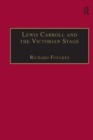 Lewis Carroll and the Victorian Stage : Theatricals in a Quiet Life - Book